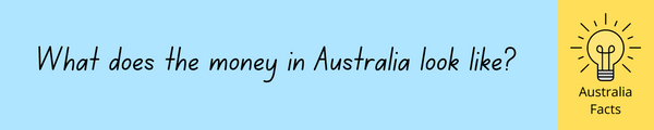What does the money in Australia look like?