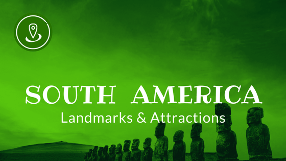 south america landmarks attractions