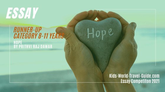 Kids World Travel Guide essay winners 2021 - Hope