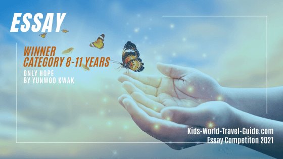 Kids World Travel Guide essay winner 2021 - Only Hope