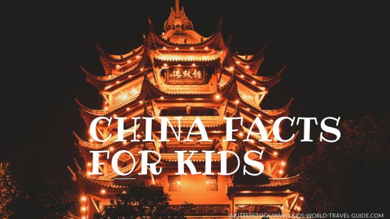 China Facts for Kids by Kids World Travel Guide