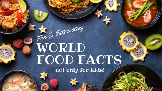 World Food Facts for Kids by Kids World Travel Guide