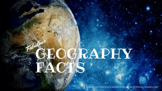 Geography facts by Kids World Travel Guide