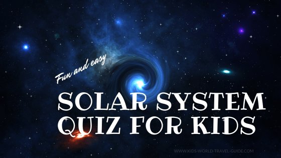 Solar System Quiz for Kids by Kids World Travel Guide